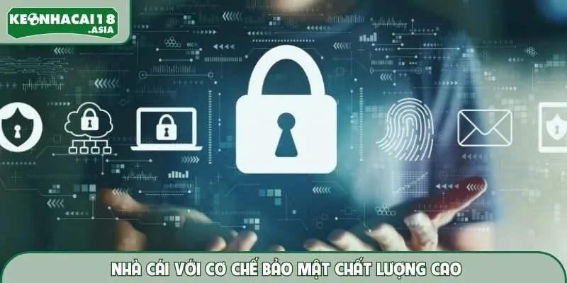 Nhà cái với cơ chế bảo mật chất lượng cao
